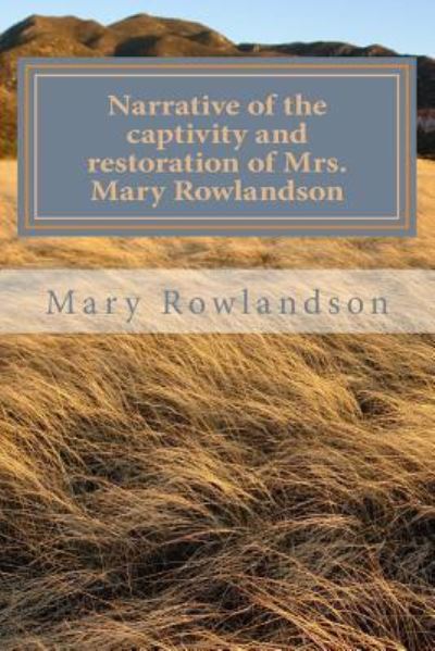 Cover for Mary Rowlandson · Narrative of the captivity and restoration of Mrs. Mary Rowlandson (Paperback Book) (2016)