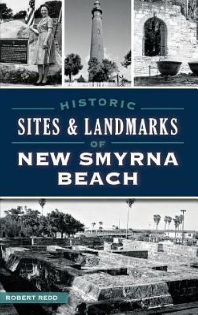 Cover for Robert Redd · Historic Sites and Landmarks of New Smyrna Beach (Hardcover Book) (2015)