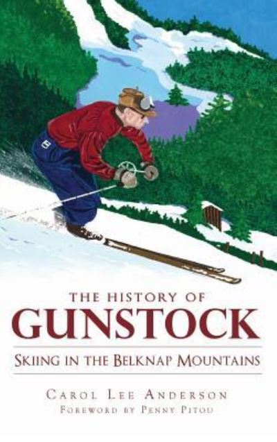 Cover for Carol Lee Anderson · The History of Gunstock (Hardcover Book) (2011)