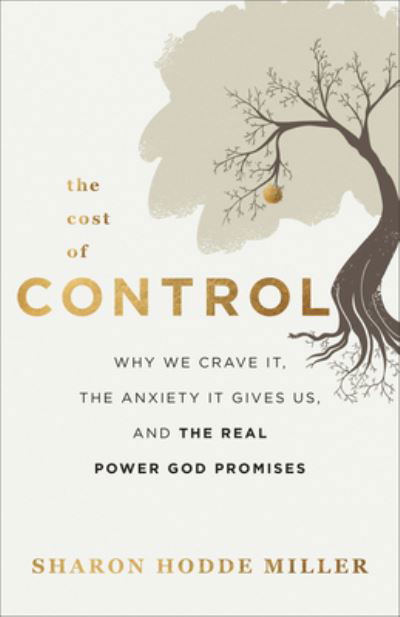 Cover for Sharon Hodde Miller · The Cost of Control (Inbunden Bok) (2022)