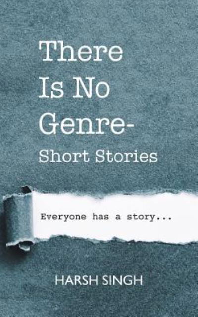 Cover for Harsh Singh · There Is No Genre-Short Stories (Paperback Book) (2018)