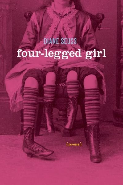 Cover for Diane Seuss · Four-legged Girl: Poems (Paperback Book) (2015)