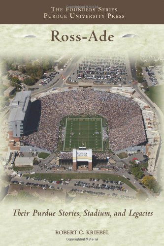 Cover for Robert C. Kriebel · Ross-Ade: Their Purdue Stories, Stadium, and Legacies - The Founders Series (Paperback Book) (2009)