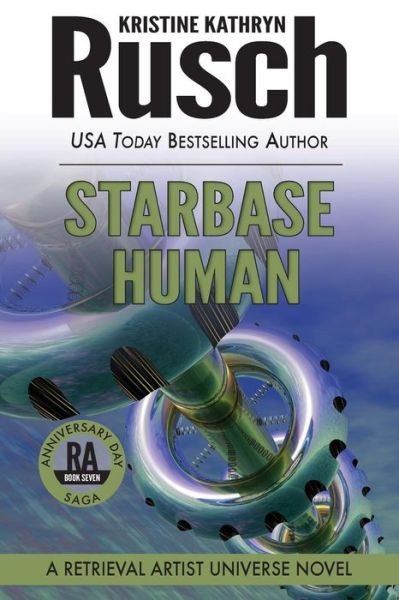 Cover for Kristine Kathryn Rusch · Starbase Human: a Retrieval Artist Universe Novel: Book Seven of the Anniversary Day Saga (Paperback Book) (2015)