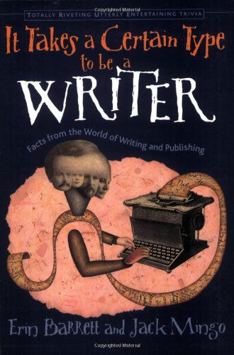 Cover for Erin Barrett · It Takes a Certain Type to Be a Writer: And Hundreds of Other Facts from the World of Writing - Totally Riveting Utterly Entertaining Trivia (Paperback Book) (2003)