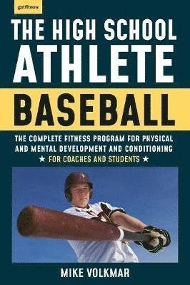 Cover for Michael Volkmar · The High School Athlete: Baseball: The Complete Fitness Program for Development and Conditioning (Taschenbuch) (2024)