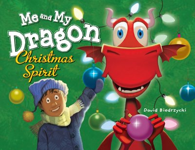 Cover for David Biedrzycki · Me and My Dragon: Christmas Spirit - Me and My Dragon (Hardcover Book) (2015)