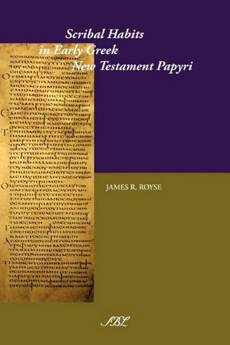 Cover for James R. Royse · Scribal Habits in Early Greek New Testament Papyri (Paperback Book) (2010)