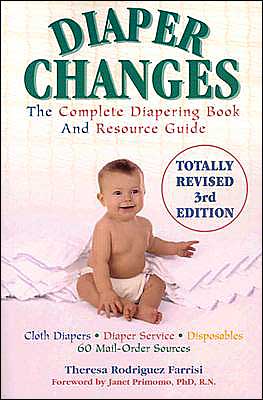 Cover for Theresa Rodriguez Farrisi · Diaper Changes: The Complete Diapering Book and Resource Guide (Paperback Book) [3rd edition] (2003)