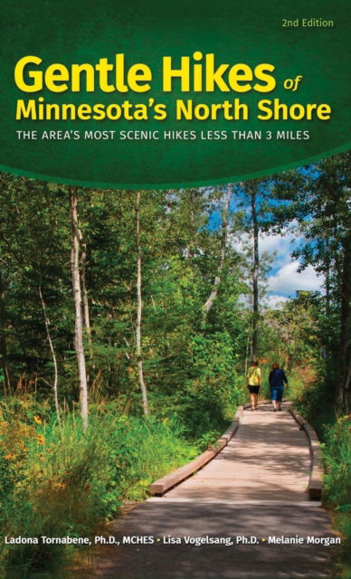 Cover for Ladona Tornabene · Gentle Hikes of Minnesota's North Shore: The Area's Most Scenic Hikes Less Than 3 Miles - Gentle Hikes (Hardcover Book) [2 New edition] (2018)