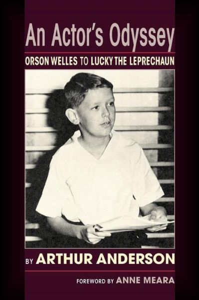 Cover for Arthur Anderson · An Actor's Odyssey: from Orson Welles to Lucky the Leprechaun (Taschenbuch) (2010)