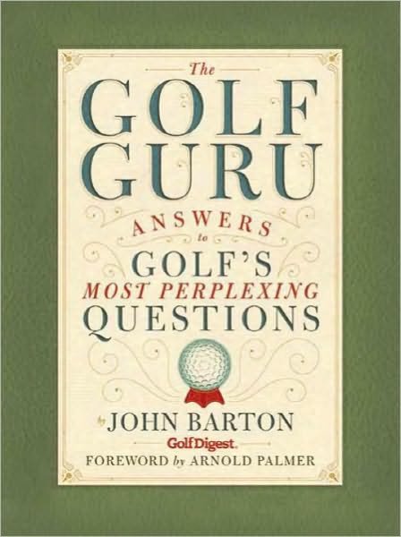 Cover for John Barton · The Golf Guru: Answers to Golf's Most Perplexing Questions (Hardcover Book) (2009)