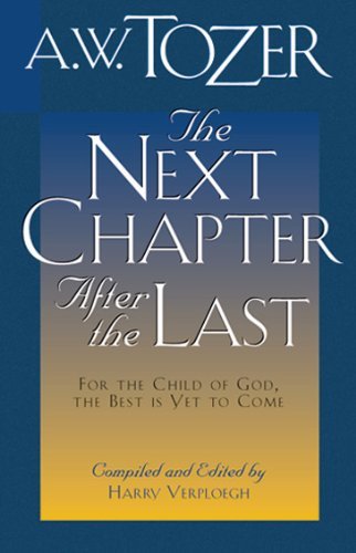 Cover for A. W. Tozer · Next Chapter After the Last the (Paperback Book) [New edition] (2010)
