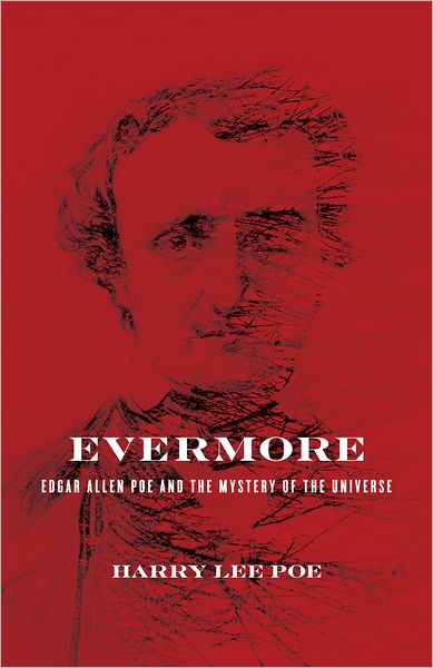 Cover for Harry Lee Poe · Evermore: Edgar Allan Poe and the Mystery of the Universe (Hardcover Book) (2012)