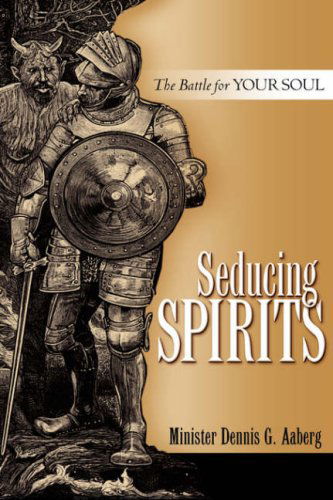 Cover for Dennis G. Aaberg · Seducing Spirits (Hardcover Book) (2007)