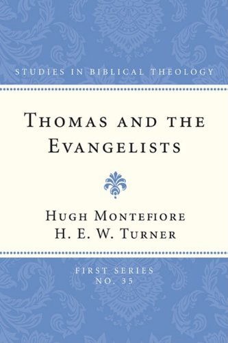 Thomas and the Evangelists: (Studies in Biblical Theology, First) - Hugh Montefiore - Books - Wipf & Stock Pub - 9781608990221 - October 1, 2009