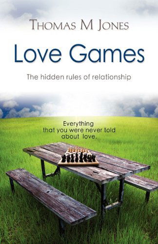 Cover for Thomas M Jones · Love Games: The Hidden Rules of Relationship (Paperback Bog) (2010)