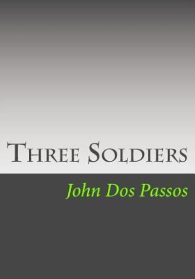 Three Soldiers - John Dos Passos - Books - Simon & Brown - 9781613824221 - February 21, 2013