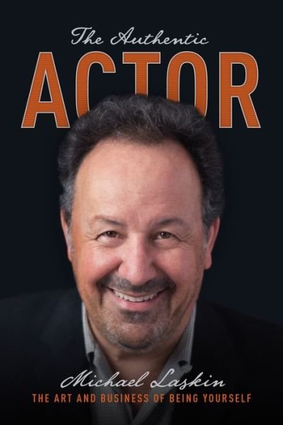 Cover for Michael Laskin · The Authentic Actor: The Art and Business of Being Yourself (Paperback Book) (2015)