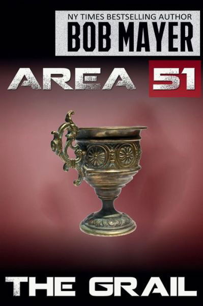 Cover for Bob Mayer · Area 51 the Grail (Volume 5) (Paperback Book) (2014)
