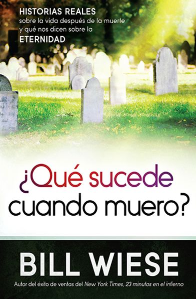 Cover for Bill Wiese · Qu Sucede Cuando Muero (Paperback Book) [Spanish edition] (2013)