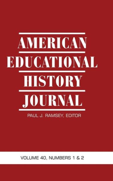 Cover for Paul J Ramsey · American Educational History Journal Volume 40, Numbers 1 &amp; 2 (Hc) (Hardcover Book) (2013)