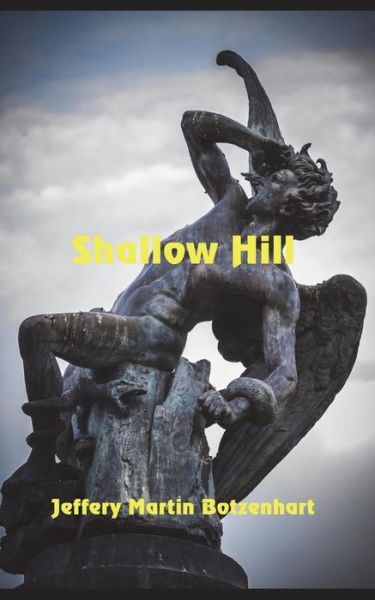 Shallow Hill - Jeffery Martin Botzenhart - Books - Solstice Publishing - 9781625267221 - January 16, 2018