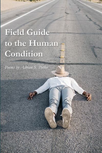 Cover for Adrian S. Potter · Field Guide to the Human Condition (Buch) (2022)