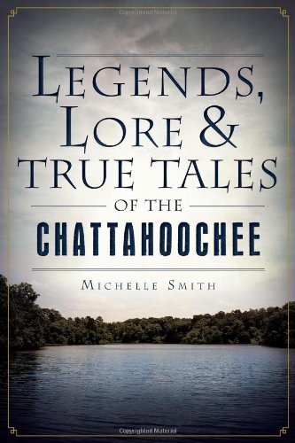 Cover for Michelle Smith · Legends, Lore and True Tales of the Chattahoochee (Paperback Book) (2013)