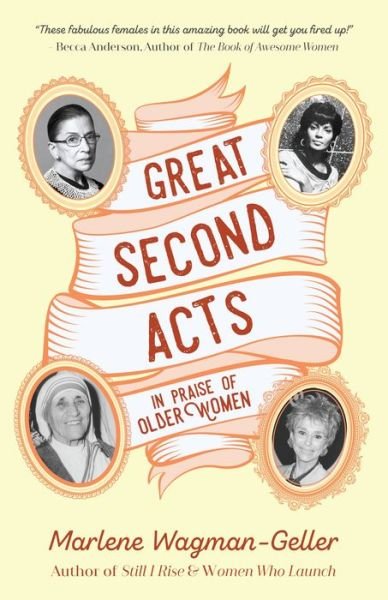 Cover for Marlene Wagman-Geller · Great Second Acts: In Praise of Older Women (Pocketbok) (2018)