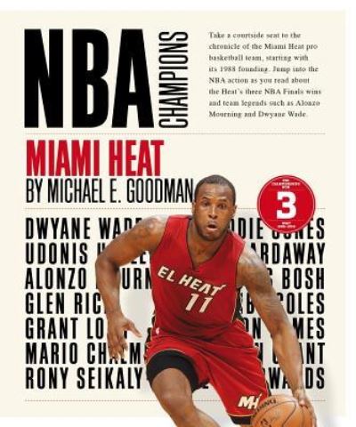 Miami Heat - Michael E Goodman - Books - Creative Education - 9781640260221 - July 15, 2018