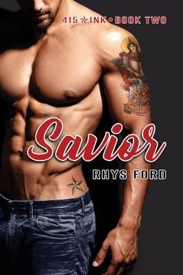 Cover for Rhys Ford · Savior - 415 Ink (Paperback Book) [First Edition,First edition] (2018)