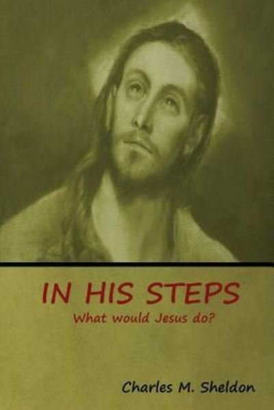 Cover for Charles M Sheldon · In His Steps: What would Jesus do? (Paperback Bog) (2018)