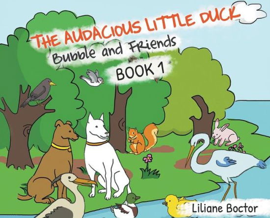 Cover for Liliane Boctor · The Audacious Little Duck: Bubble and Friends: A Lesson of Friendship - Bubble and Friends (Hardcover Book) (2018)