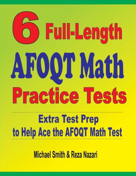 6 Full-Length AFOQT Math Practice Tests - Michael Smith - Books - Effortless Math Education - 9781646127221 - 2020