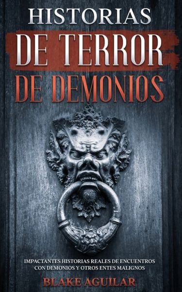 Cover for Blake Aguilar · Historias de Terror de Demonios (Pocketbok) (2021)