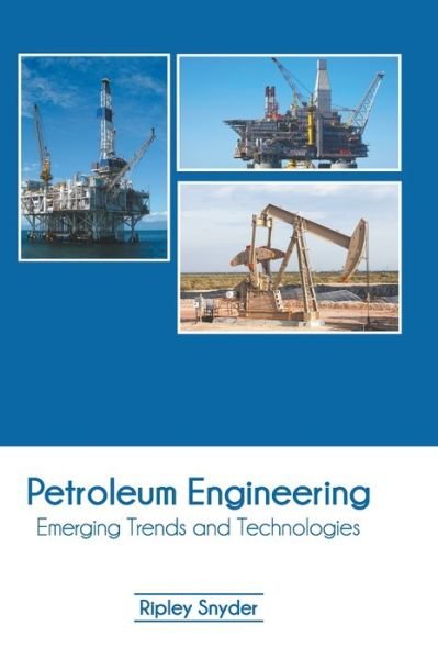 Cover for Ripley Snyder · Petroleum Engineering: Emerging Trends and Technologies (Innbunden bok) (2022)