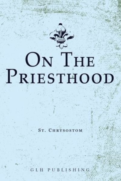 Cover for St. Chrysostom · On the Priesthood (Buch) (2022)