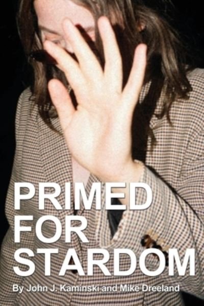 Cover for John J Kaminski · Primed for Stardom (Pocketbok) (2020)