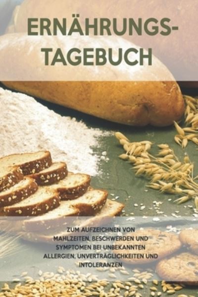 Cover for Intoleranz Journals · Ernahrungs-Tagebuch (Paperback Book) (2020)