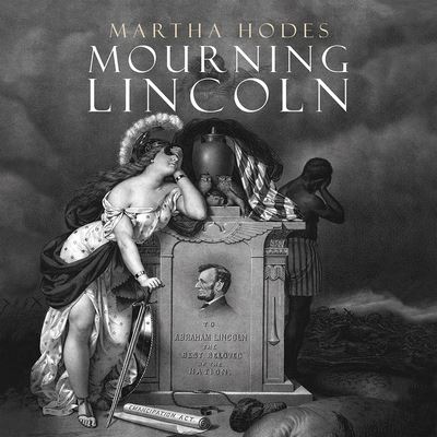 Mourning Lincoln - Martha Hodes - Muzyka - HIGHBRIDGE AUDIO - 9781665151221 - 22 grudnia 2015