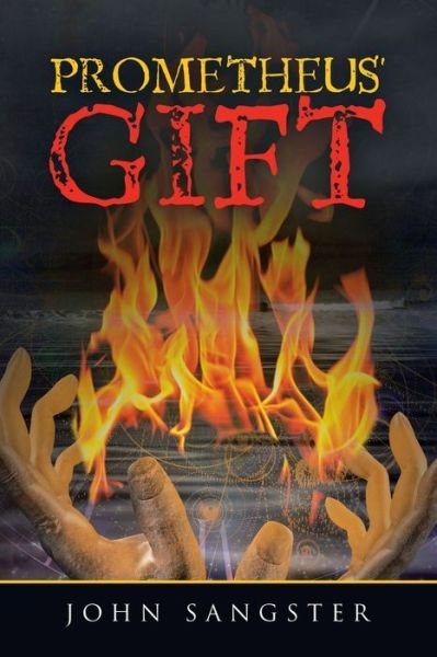 Cover for John Sangster · Prometheus' Gift (Book) (2021)