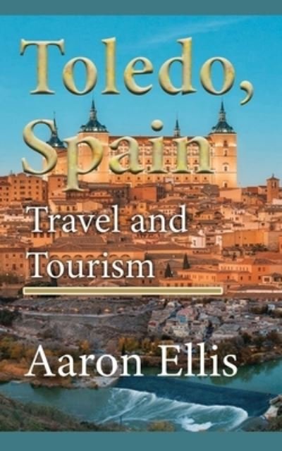 Aaron Ellis · Toledo, Spain (Paperback Bog) (2019)