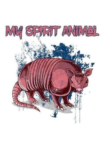 Cover for Tobddesigns Publishing · Armadillo My Spirit Animal Braun Rot (Paperback Book) (2019)