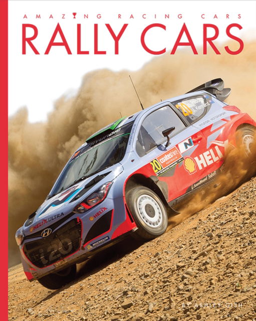 Cover for Ashley Gish · Amazing Racing Cars: Rally Cars - Amazing Racing Cars (Paperback Book) (2021)