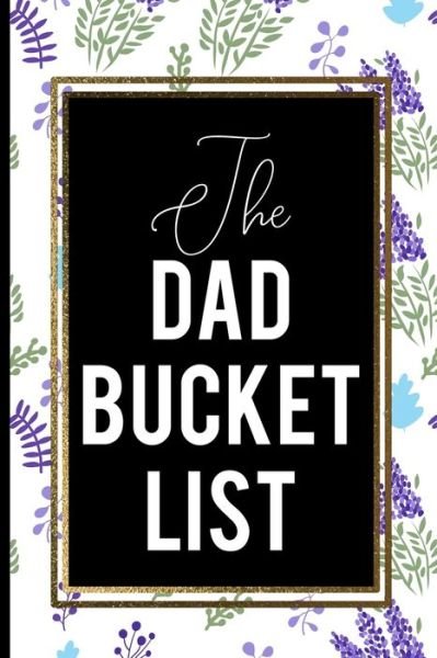 Cover for Dad Love Press · The Dad Bucket List (Paperback Bog) (2019)