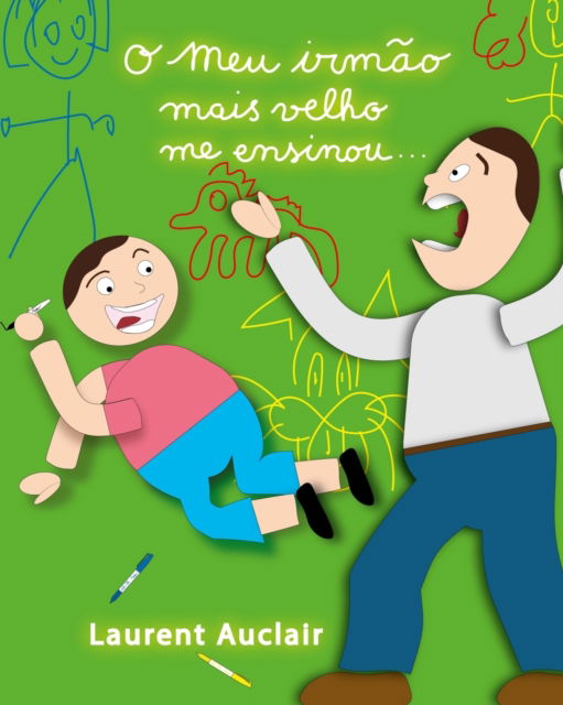 Cover for Laurent Auclair · O meu irmao mais velho me ensinou.. (Paperback Book) (2020)