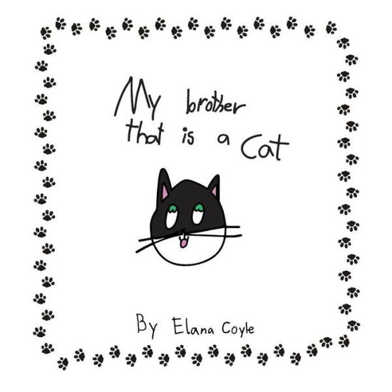 Cover for Elana Coyle · My Brother That Is a Cat (Paperback Book) (2018)