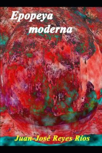 Cover for Juan-Jose Reyes Rios · Epopeya moderna (Paperback Book) (2018)