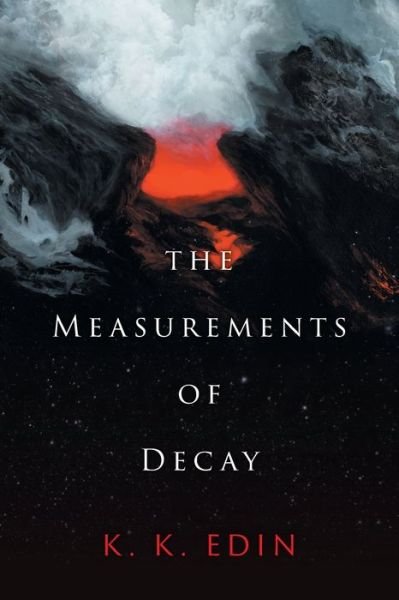 Cover for K K Edin · The Measurements of Decay (Paperback Book) (2018)